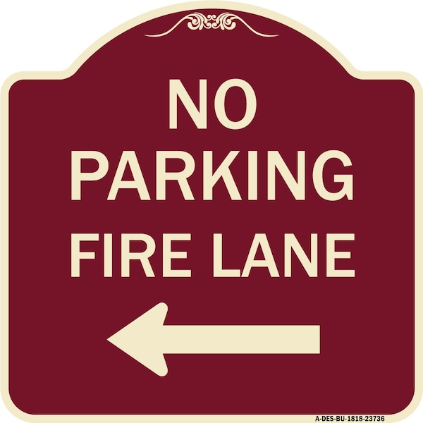 Signmission No Parking Fire Lane W/ Left Arrow Heavy-Gauge Aluminum Architectural Sign, 18" x 18", BU-1818-23736 A-DES-BU-1818-23736 - main